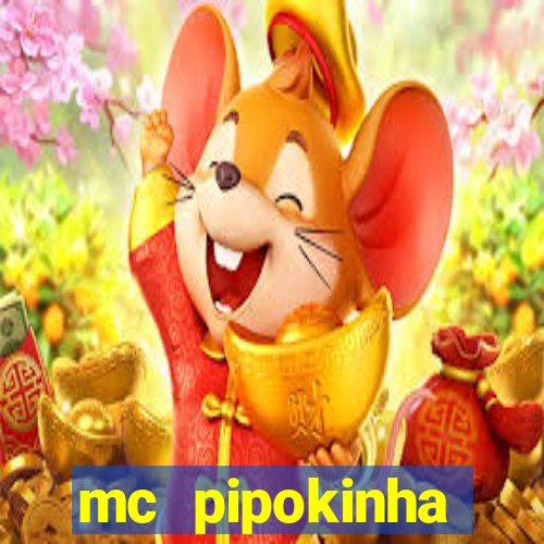 mc pipokinha transando telegram